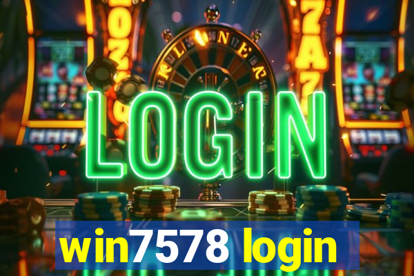 win7578 login